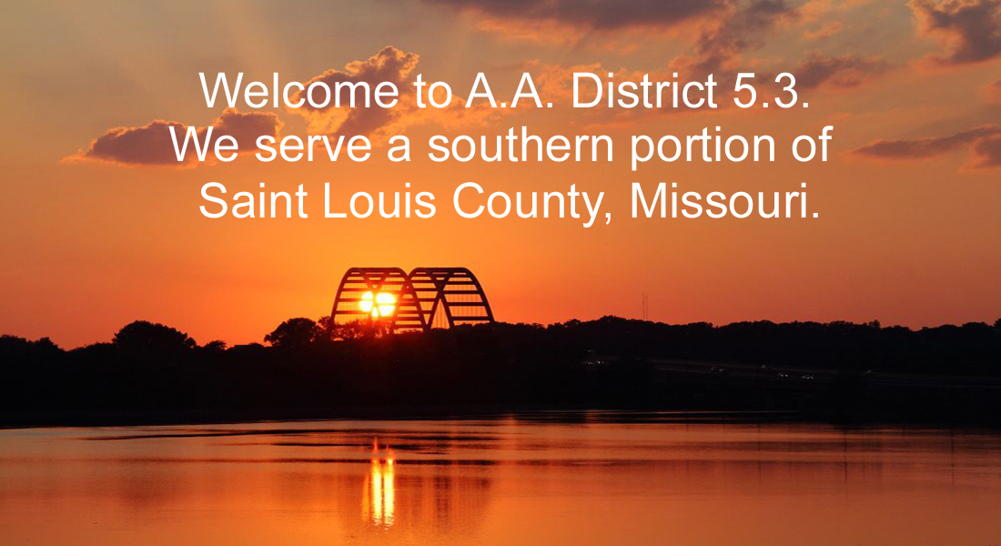 Welcome to A.A. District 5.3. We serve south St. Louis County.